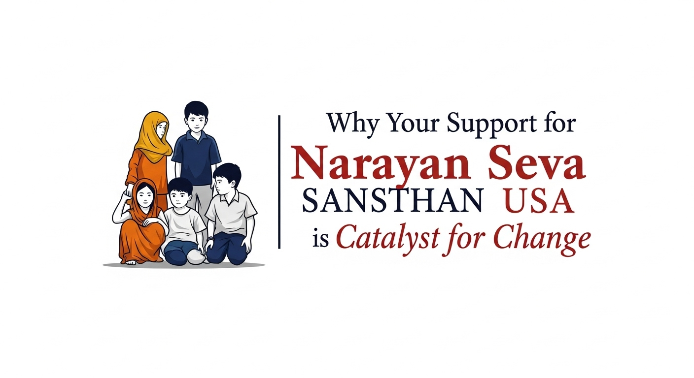 Why Your Support for Narayan Seva USA is Catalyst for Change