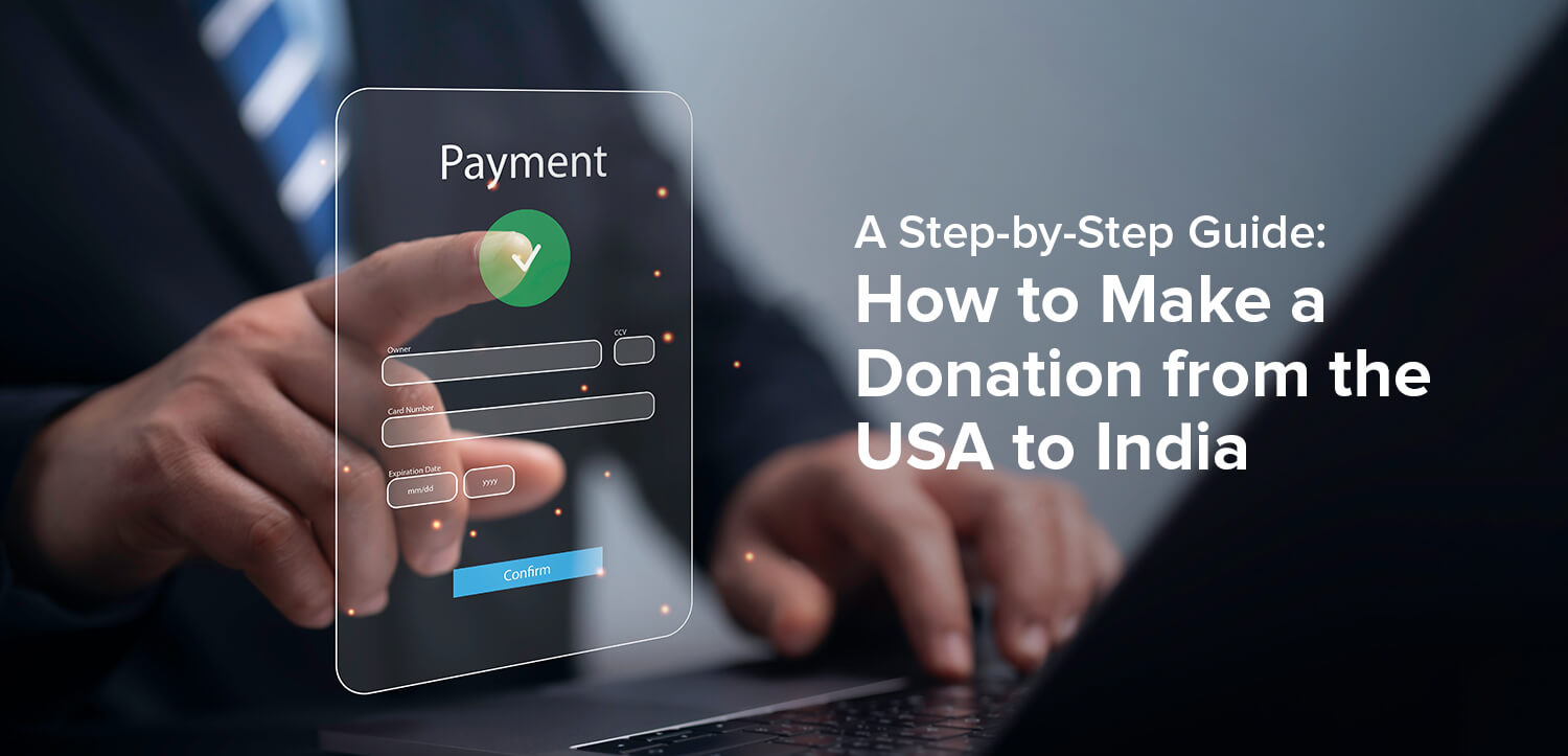 A Step-by-Step Guide: How to Make a Donation from the USA to India