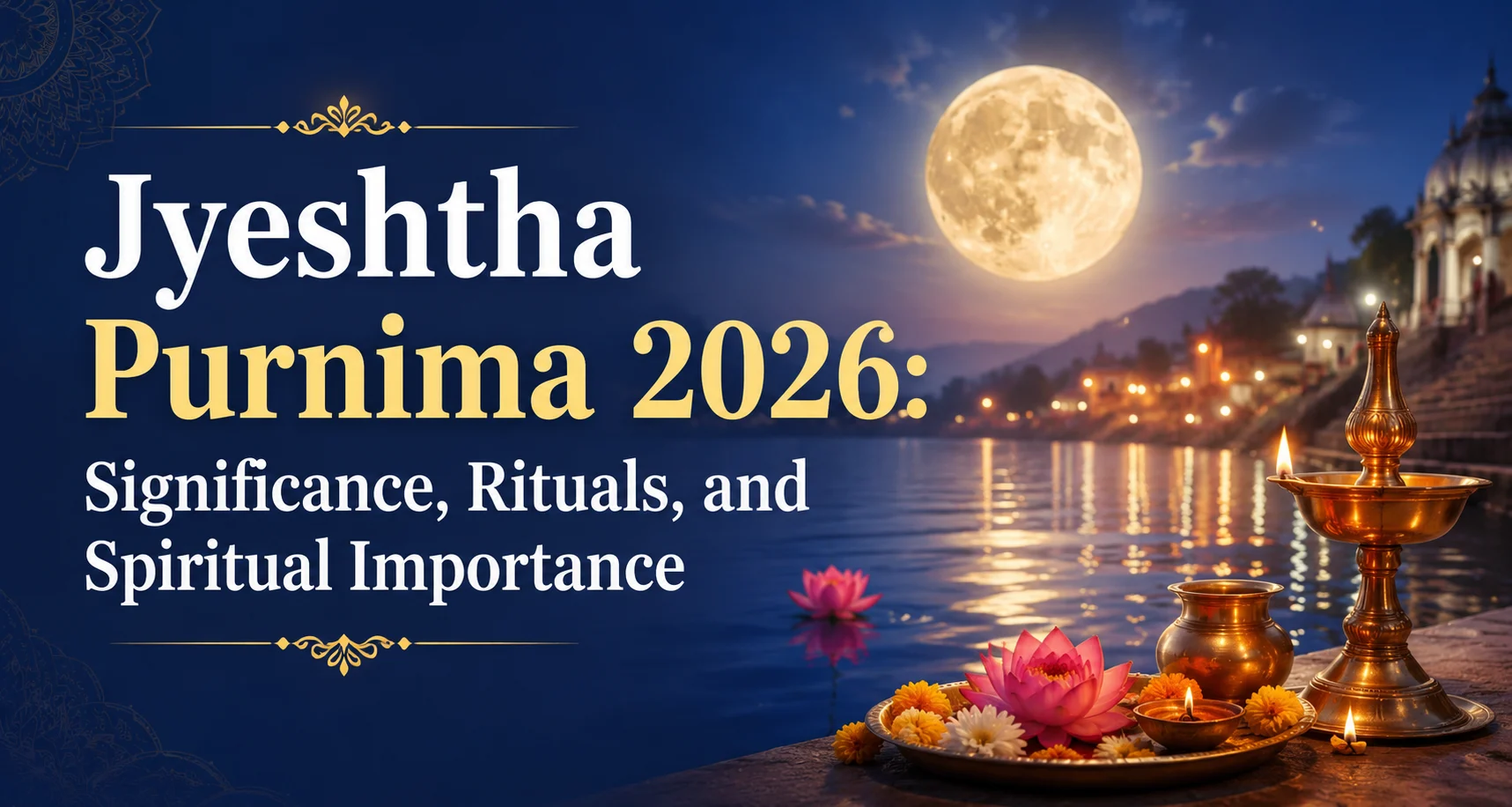 Jyeshtha Purnima 2026: Significance, Rituals, and Spiritual Importance