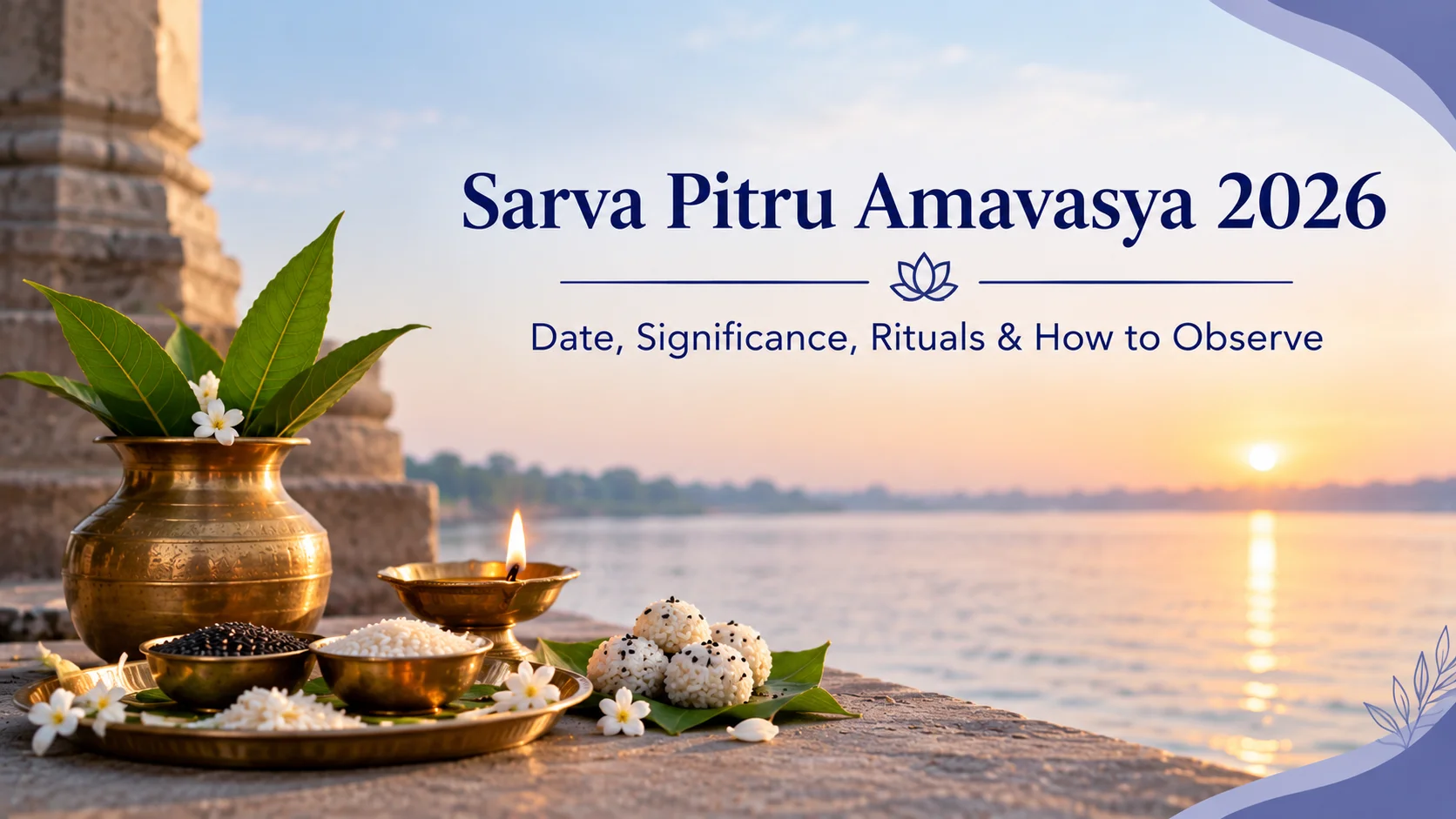Sarva Pitru Amavasya 2026 Date Significance Rituals & How to Observe